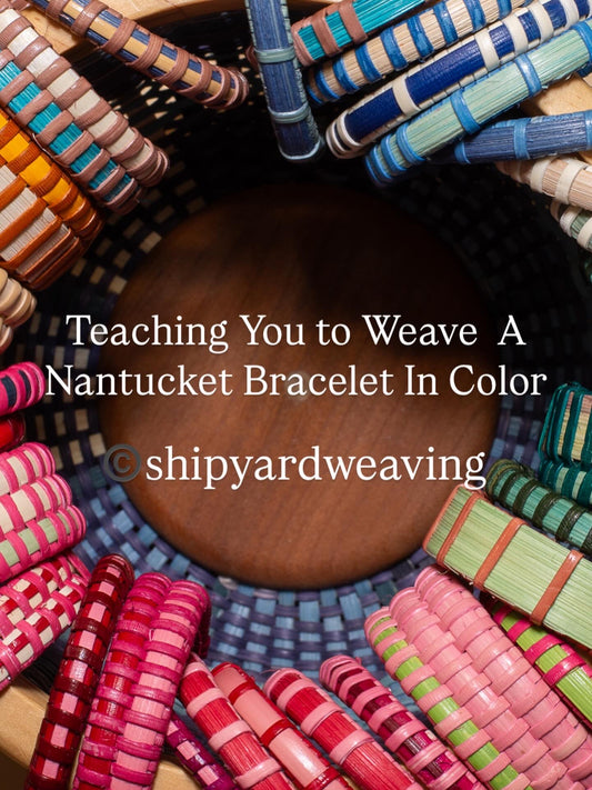 Learn to Weave :LIVE ZOOM: WORKSHOP :A Nantucket Styled Basket Bracelet March 12, 2026 5-7PM (EST)